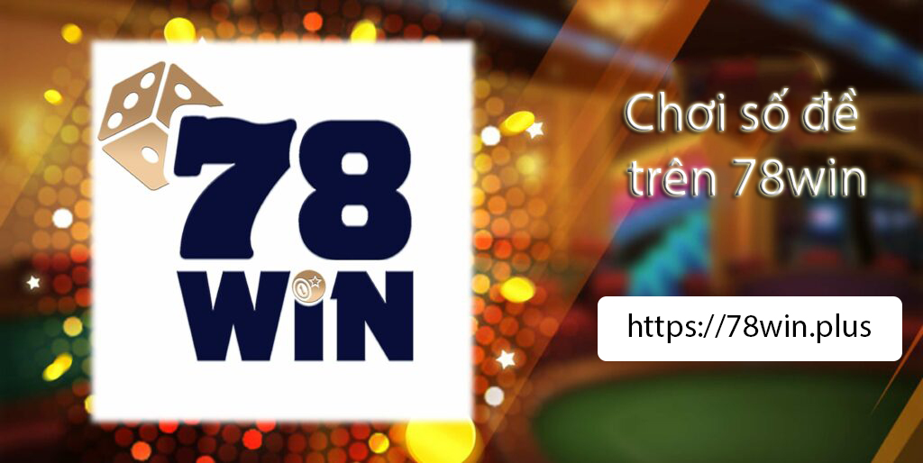 Chơi số đề trên 78win