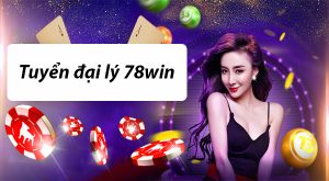 Tuyển đại lý 78win