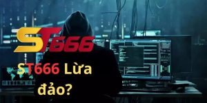 ST666 Lừa Đảo? Sự Thật Đằng Sau Phốt Nhà Cái Lừa Hội Viên